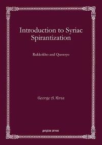 Cover image for Introduction to Syriac Spirantization: Rukkokho and Qussoyo