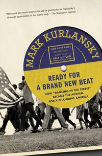 Cover image for Ready for a Brand New Beat: How  Dancing in the Street  Became the Anthem for a Changing America