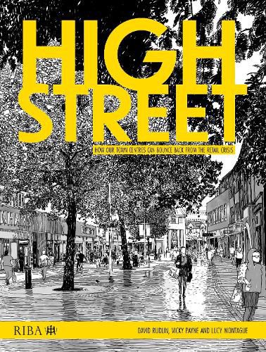 Cover image for High Street: How our town centres can bounce back from the retail crisis