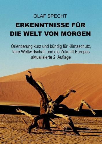 Cover image for Erkenntnisse fur die Welt von morgen: Orientierung kurz und bundig fur Klimaschutz, faire Weltwirtschaft und die Zukunft Europas