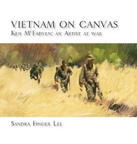 Cover image for Vietnam on Canvas: Ken McFadyen: An Artist at War