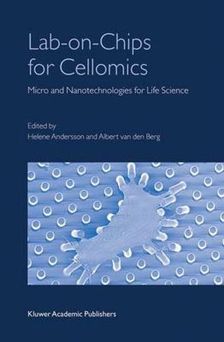 Lab-on-Chips for Cellomics: Micro and Nanotechnologies for Life Science