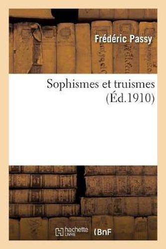 Sophismes Et Truismes