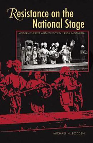 Cover image for Resistance on the National Stage: Theater and Politics in Late New Order Indonesia