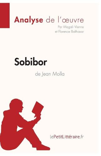 Sobibor de Jean Molla (Analyse de l'oeuvre): Comprendre la litterature avec lePetitLitteraire.fr