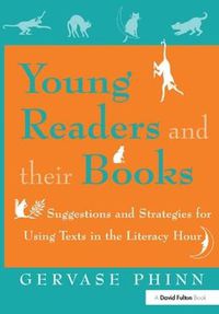 Cover image for Young Readers and Their Books: Suggestions and Strategies for Using Texts in the Literacy Hour