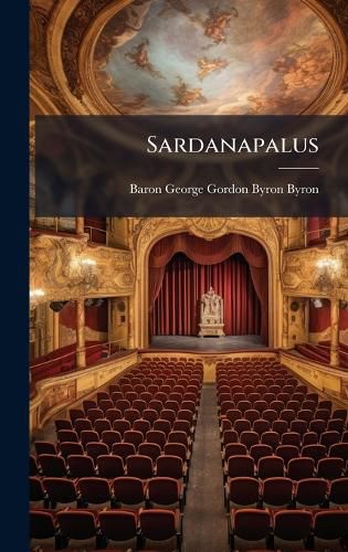 Cover image for Sardanapalus