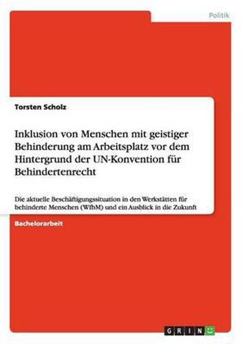 Cover image for Inklusion von Menschen mit geistiger Behinderung am Arbeitsplatz vor dem Hintergrund der UN-Konvention fur Behindertenrecht