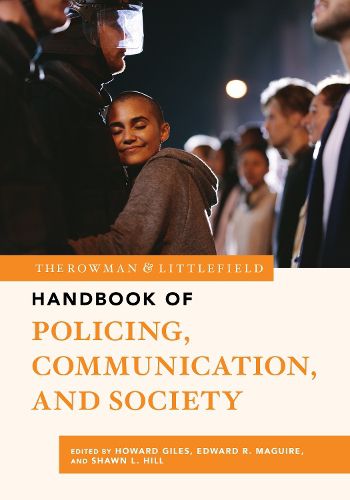 Cover image for The Rowman & Littlefield Handbook of Policing, Communication, and Society