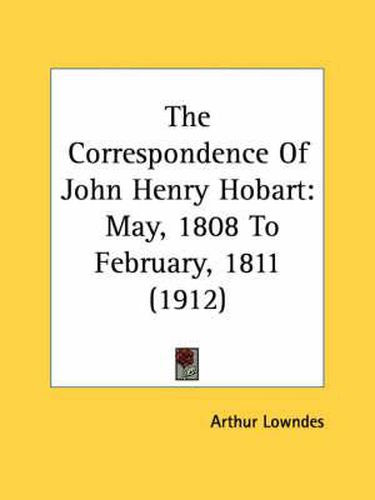 The Correspondence of John Henry Hobart: May, 1808 to February, 1811 (1912)