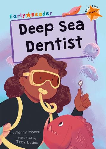 Deep Sea Dentist: (Orange Early Reader)