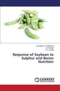 Cover image for Response of Soybean to Sulphur and Boron Nutrition