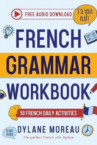 Cover image for French Grammar Workbook - 50 French Grammar and Conjugation Activities for Daily Practices