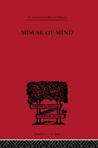 Cover image for Misuse of Mind: A Study of Bergson's Attack on Intellectualism