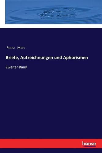 Cover image for Briefe, Aufzeichnungen und Aphorismen: Zweiter Band