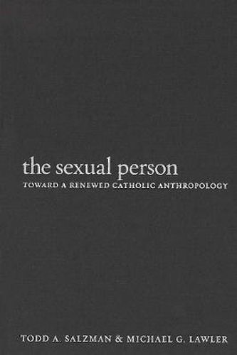 The Sexual Person: Toward a Renewed Catholic Anthropology