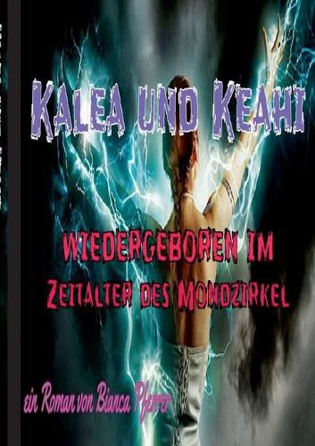 Cover image for Kalea und Keahi: Wiedergeboren im Zeitalter des Mondzirkel