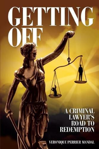 Cover image for Getting Off A Criminal Lawyer's Road to Redemption