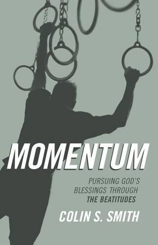 Cover image for Momentum: Pursuing God's Blessings Through the Beatitudes