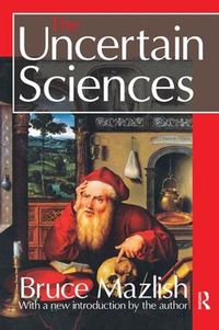 Cover image for The Uncertain Sciences