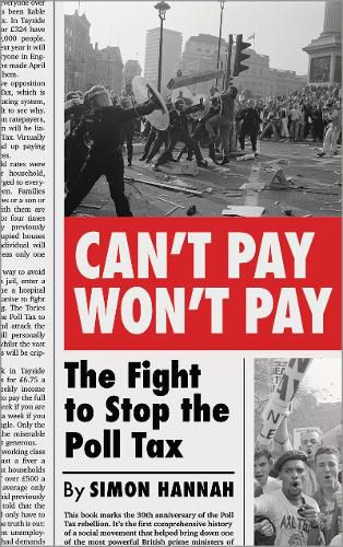 Cover image for Can't Pay, Won't Pay: The Fight to Stop the Poll Tax