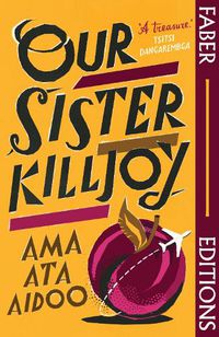 Cover image for Our Sister Killjoy (Faber Editions)