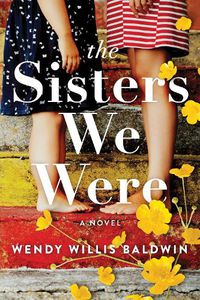 Cover image for The Sisters We Were: A Novel