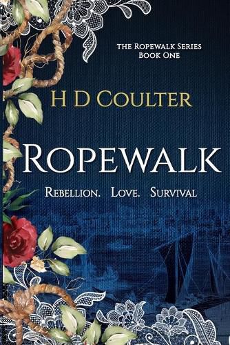 Cover image for Ropewalk: Rebellion. Love. Survival: Rebellion. Love. Survival