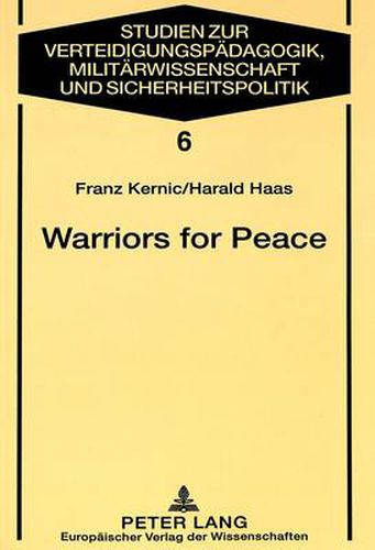 Cover image for Warriors for Peace: A Sociological Study on the Austrian Experience of UN Peacekeeping