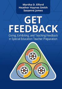 Cover image for GET Feedback: Giving, Exhibiting, and Teaching Feedback in Special Education Teacher Preparation