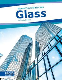 Cover image for Momentous Materials: Glass