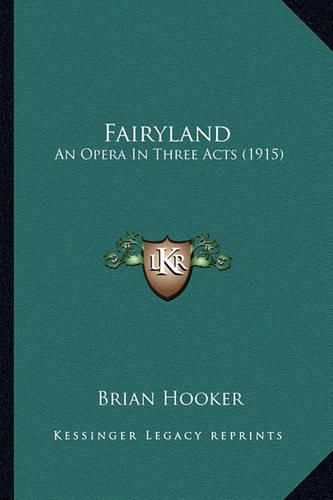 Cover image for Fairyland: An Opera in Three Acts (1915)