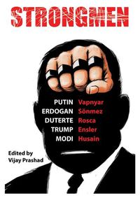 Cover image for Strongmen: Trump / Modi / Erdo&#287;an / Duterte / Putin