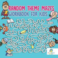Cover image for Random Theme Mazes Workbook for Kids