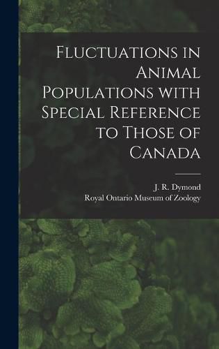 Cover image for Fluctuations in Animal Populations With Special Reference to Those of Canada