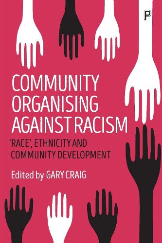 Cover image for Community Organising against Racism: 'Race', Ethnicity and Community Development