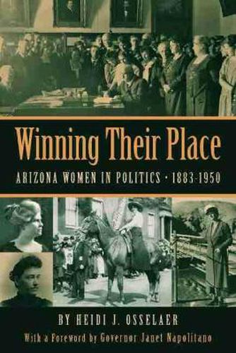 Cover image for Winning Their Place: Arizona Women in Politics, 1883-1950