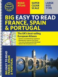 Cover image for Philip's Big Easy to Read France, Spain & Portugal Road Atlas