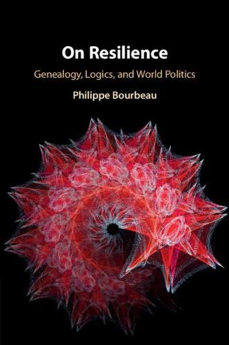 Cover image for On Resilience: Genealogy, Logics, and World Politics