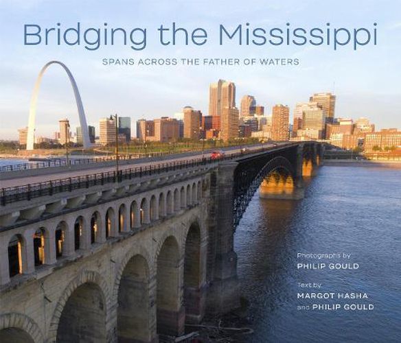 Cover image for Bridging the Mississippi: Spans across the Father of Waters