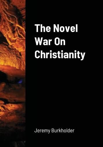 Cover image for The Novel War on Christianity