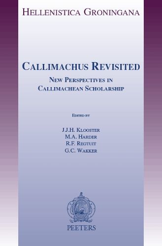 Cover image for Callimachus Revisited: New Perspectives in Callimachean Scholarship
