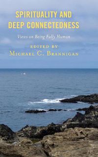 Cover image for Spirituality and Deep Connectedness: Views on Being Fully Human