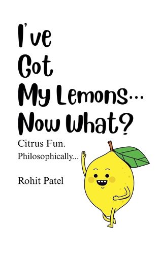 Cover image for I've Got My Lemons...Now What?
