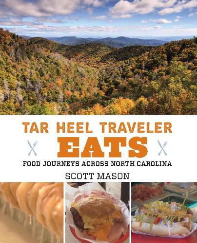 Cover image for Tar Heel Traveler Eats: Food Journeys across North Carolina