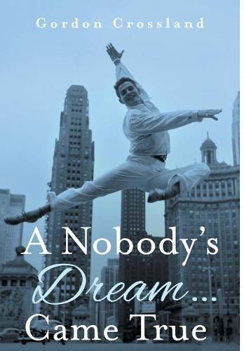 Cover image for A Nobody's Dream ... Came True