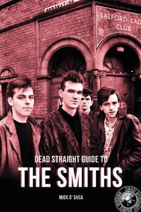 Cover image for Dead Straight Guide To The Smiths