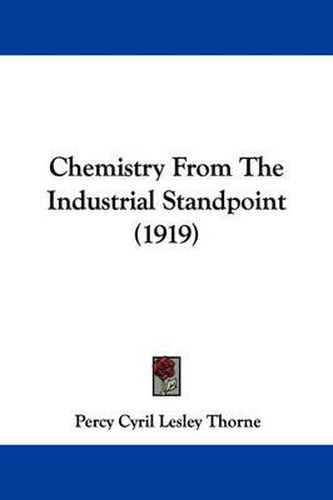 Cover image for Chemistry from the Industrial Standpoint (1919)
