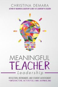 Cover image for Meaningful Teacher Leadership: Reflection, Refinement, and Student Achievement