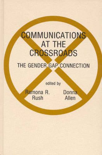 Cover image for Communications at the Crossroads: The Gender Gap Connection